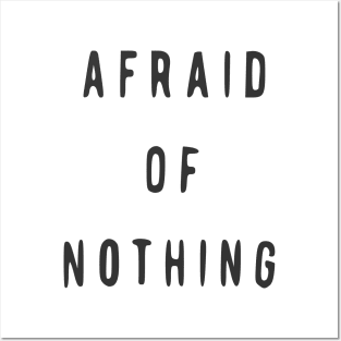 Afraid Of Nothing Posters and Art